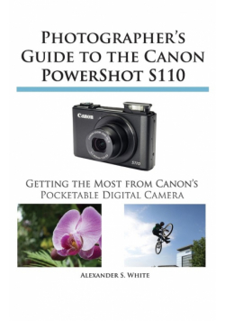 Photographer's Guide to the Canon Powershot S110