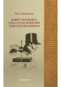 Barwy polskości czyli życie burzliwe