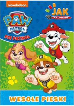 Psi Patrol. Jak malowane cz.2 Wesołe pieski