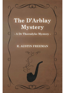 The D'Arblay Mystery (A Dr Thorndyke Mystery)