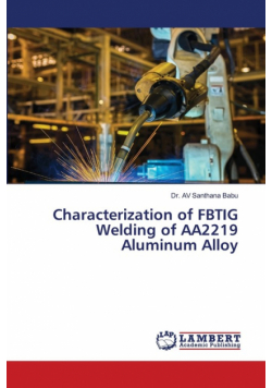 Characterization of FBTIG Welding of AA2219 Aluminum Alloy