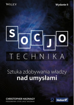 Socjotechnika Sztuka zdobywania władzy nad umysłami