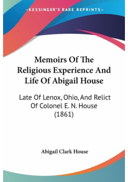 Memoirs Of The Religious Experience And Life Of Abigail House
