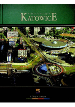 Katowice. Miasto w Europie