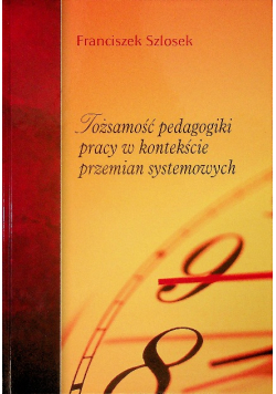 Tożsamość pedagogiki pracy w kontekście przemian systemowych