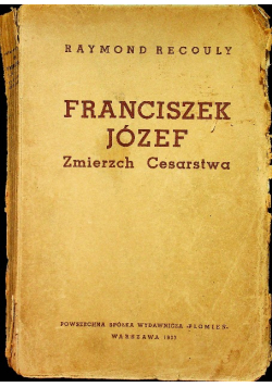Franciszek Józef Zmierzch Cesarstwa 1937 r.