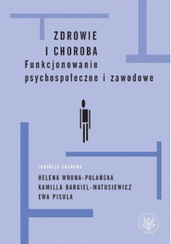 Zdrowie i choroba Funkcjonowanie psychospołeczne i zawodowe