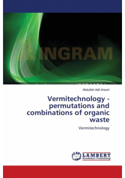 Vermitechnology -permutations and combinations of organic waste