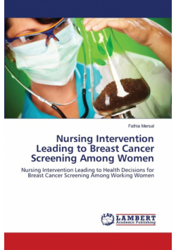 Nursing Intervention Leading to  Breast Cancer Screening Among Women