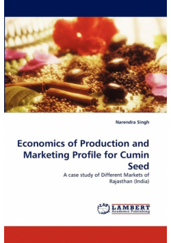 Economics of Production and Marketing Profile for Cumin Seed