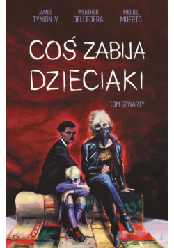 Coś zabija dzieciaki Tom 4