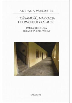 Tożsamość, narracja i hermeneutyka siebie.