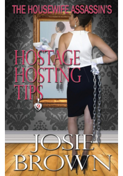 The Housewife Assassin's Hostage Hosting Tips