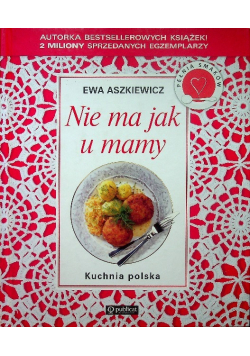 Kuchnia polska  Nie ma jak u mamy
