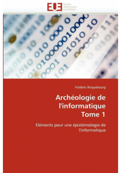 Archéologie de l'informatique  tome 1