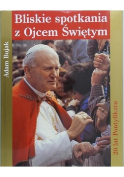 Bliskie spotkanie z Ojcem Świętym