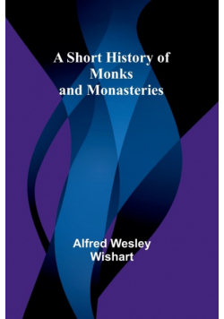 A Short History of Monks and Monasteries