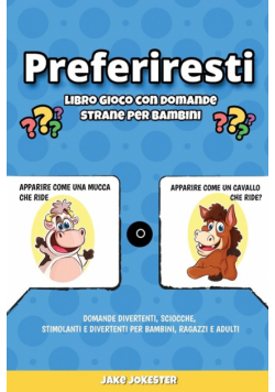 Preferiresti libro gioco con domande strane per bambini