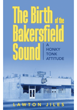 The Birth of the Bakersfield Sound