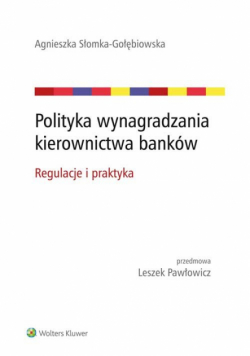 Słomka-Gołębiowska Agnieszka - Polityka wynagradzania kierownictwa banków