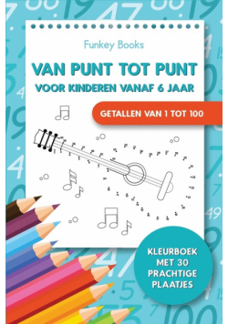 Van punt tot punt voor kinderen vanaf 6 jaar - Getallen van 1 tot 100