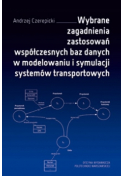 Wybrane zagadnienia zastosowań współczesnych baz danych w modelowaniu i symulacji systemów transportowych