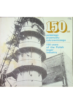 150 lat polskiego przemysłu cukrowniczego