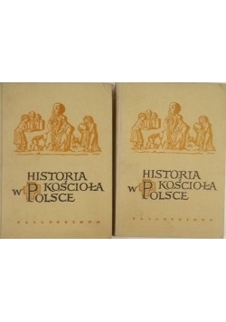 Historia Kościoła w Polsce, Tom I cz.I,II