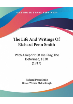 The Life And Writings Of Richard Penn Smith