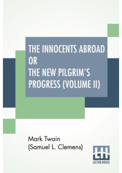 The Innocents Abroad Or The New Pilgrim's Progress (Volume II)