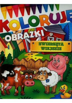 ZwierzĘta wiejskie Koloruję obrazki