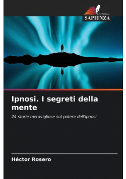 Ipnosi. I segreti della mente