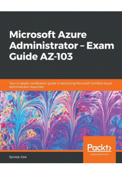 Microsoft Azure Administrator - Exam Guide AZ-103