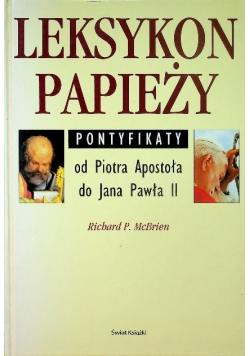 Leksykon papieży Pontyfikaty od Piotra Apostoła do Jana Pawła II