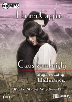 Saga rodziny Hallmanów. Tom 1 Czas zamknięty