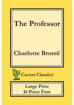 The Professor (Cactus Classics Large Print)