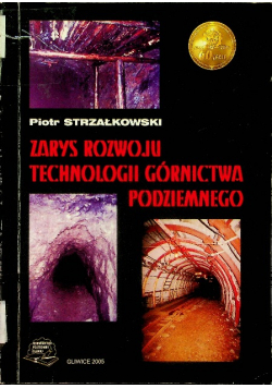 Zarys rozwoju technologii górnictwa podziemnego