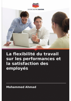 La flexibilité du travail sur les performances et la satisfaction des employés
