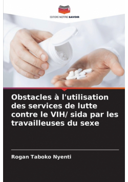 Obstacles à l'utilisation des services de lutte contre le VIH/ sida par les travailleuses du sexe
