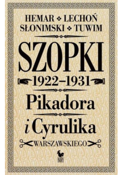 Szopki polityczne Cyrulika Warszawskiego i Pikadora 1922-1931