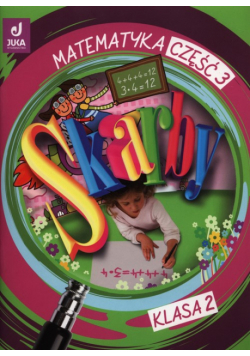Skarby 2. Matematyka. Podręcznik z ćwiczeniami. Część 3, Juka