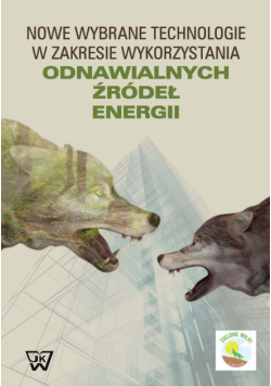 Nowe wybrane technologie w zakresie wykorzystania odnawialnych źródeł energii