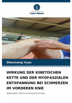 Wirkung Der Kinetischen Kette Und Der Myofaszialen Entspannung Bei Schmerzen Im Vorderen Knie