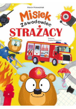 Misiek Zawodowiec. Strażacy