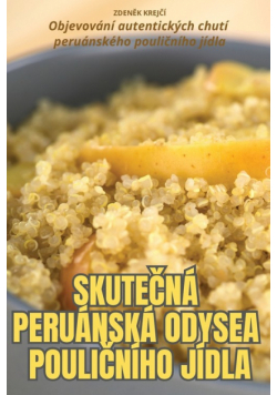 Skutečná Peruánská Odysea Pouličního Jídla