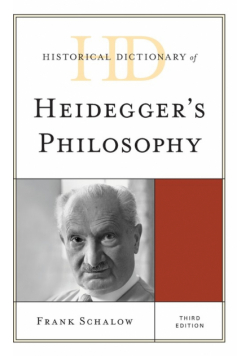 Historical Dictionary of Heidegger's Philosophy, Third Edition