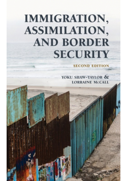 Immigration, Assimilation, and Border Security, Second Edition