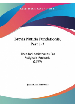 Brevis Notitia Fundationis, Part 1-3