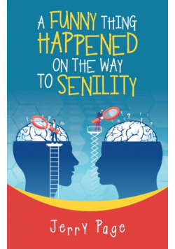 A Funny Thing Happened on the Way to Senility