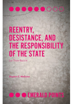 Reentry, Desistance, and the Responsibility of the State